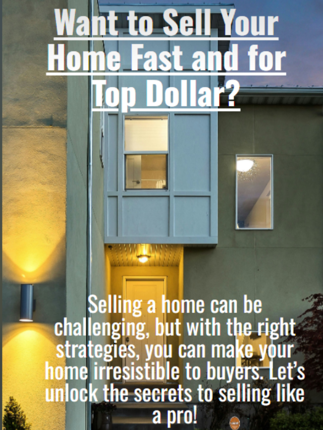 Inside Secrets to Selling Your Home Like a Pro!